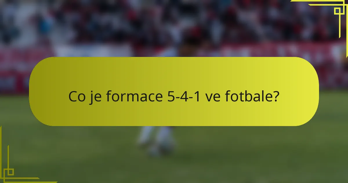 Co je formace 5-4-1 ve fotbale?