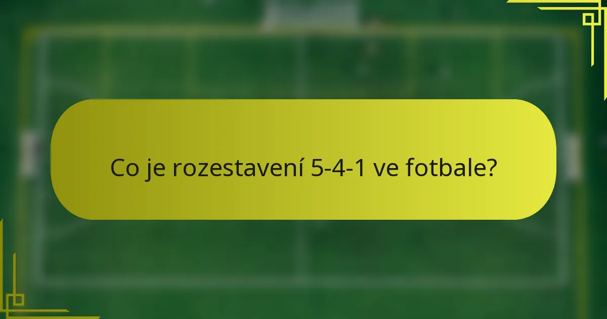 Co je rozestavení 5-4-1 ve fotbale?